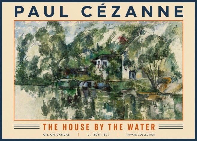 Paul Cézanne The House by the Water No4 - Juliste