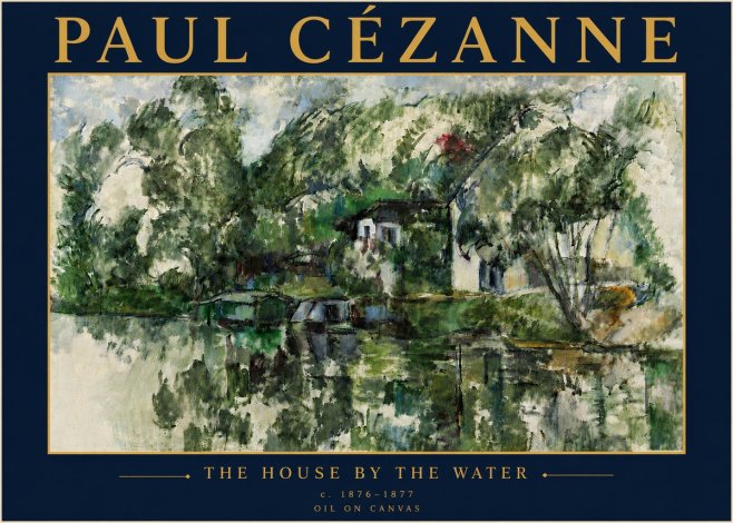 Paul Cézanne The House by the Water No6 - Juliste