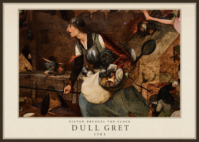 Pieter Bruegel Dull Gret II No5 - Juliste