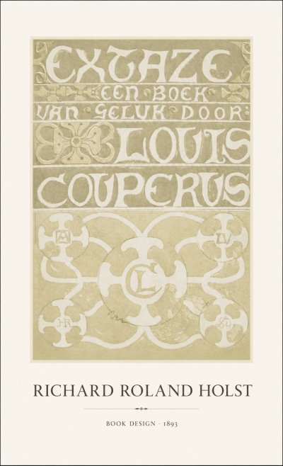 Richard Roland Holst Extaze Een Boek Van Geluk Door Louis Couperus No1 - Juliste