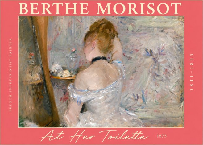 Berthe Morisot At Her Toilette, 1875 No2 - Juliste