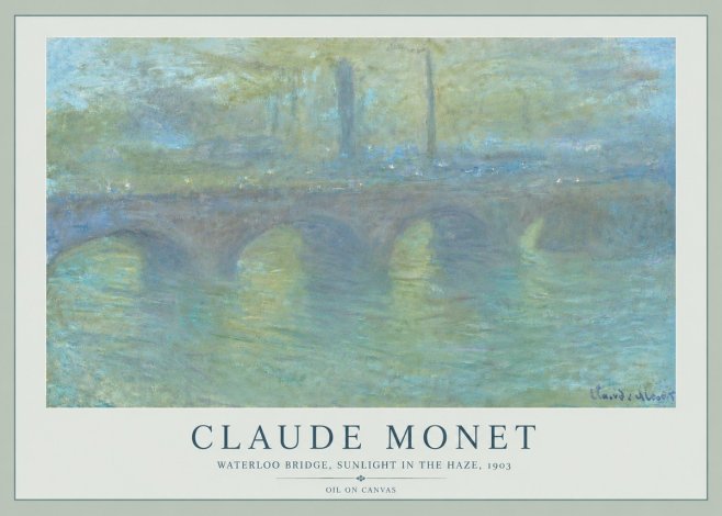 Monet Waterloo Bridge, Sunlight in the Haze, 1903 No6 - Juliste