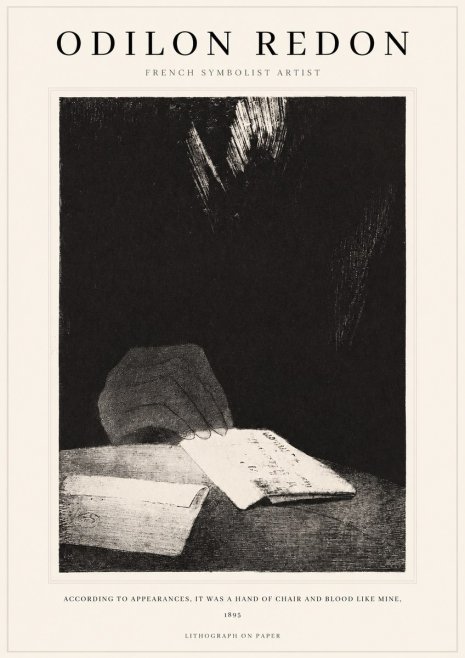 Odilon Redon According to Appearances, It Was a Hand of Chair and Blood Like Mine, No1 - Juliste