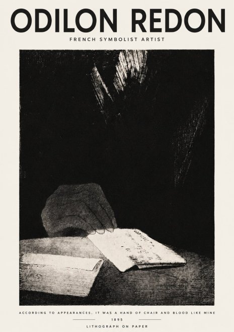 Odilon Redon According to Appearances, It Was a Hand of Chair and Blood Like Mine, No3 - Juliste