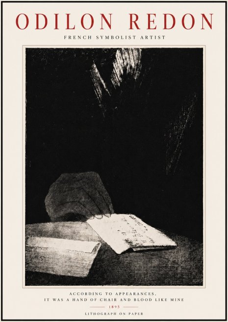 Odilon Redon According to Appearances, It Was a Hand of Chair and Blood Like Mine, No6 - Juliste