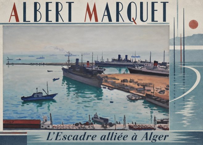 Albert Marquet L'escadre Alliée À Alger No3 - Juliste