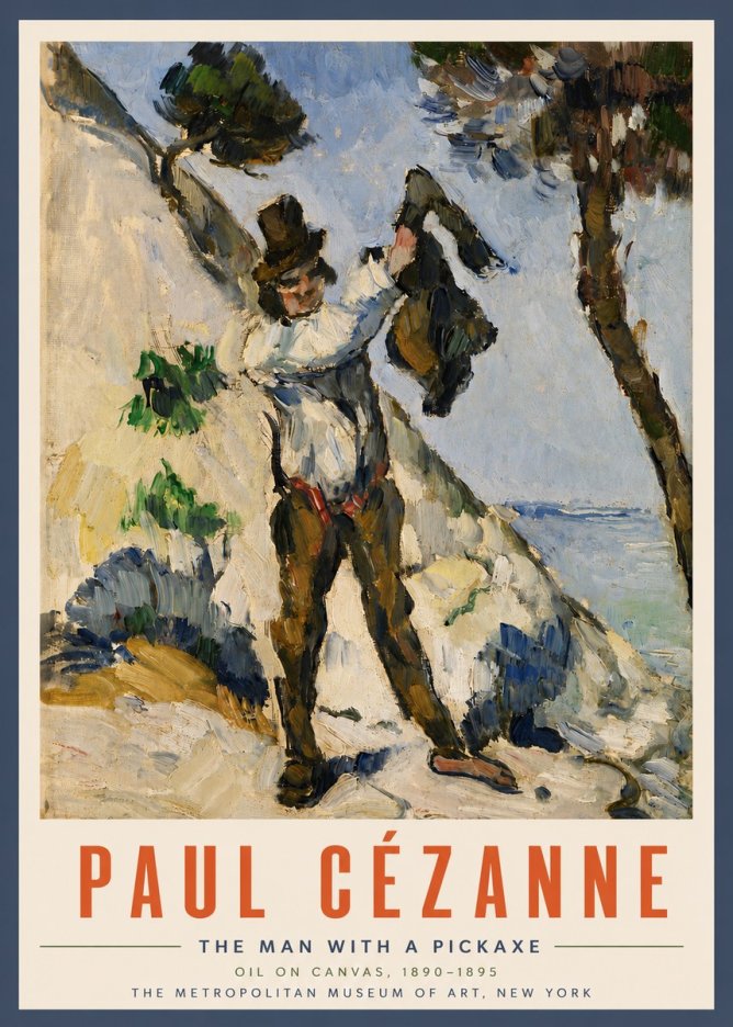 Paul Cézanne The Man with a Pickaxe No4 - Juliste