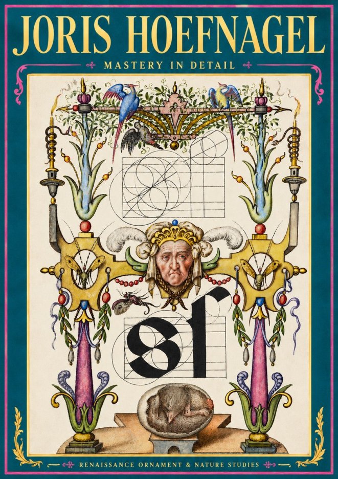 Joris Hoefnagel Mastery in Detail - Renaissance Ornament & Nature Studies No3 - Juliste