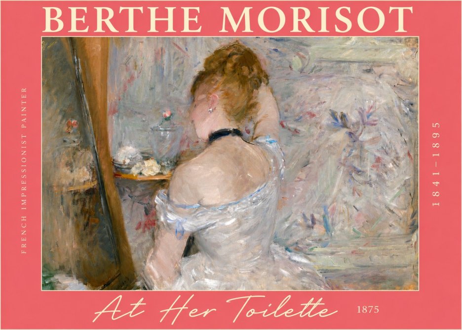 Berthe Morisot At Her Toilette, 1875 No2 - Juliste