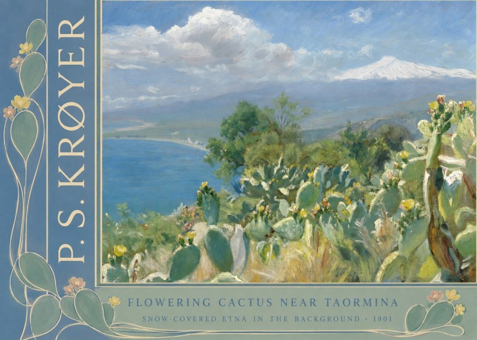 P.S. Krøyer Flowering Cactus Near Taormina Snow-covered Etna in the Background · 1901 No2 - Juliste