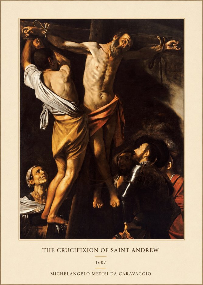 Michelangelo Merisi da Caravaggio The Crucifixion of Saint Andrew No4 - Juliste