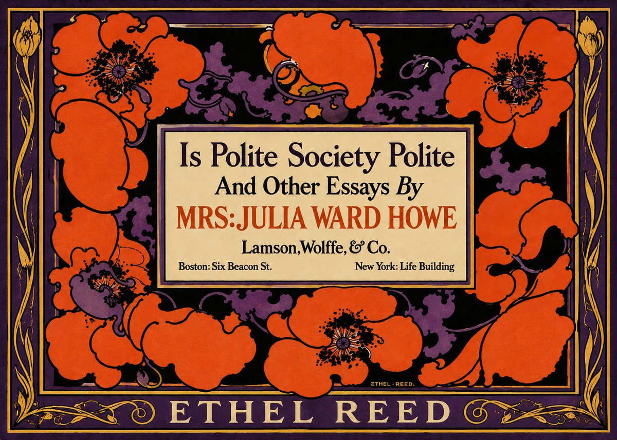 Ethel Reed Is Polite Society Polite and Other Essays by Mrs·julia Ward Howe No6 - Juliste