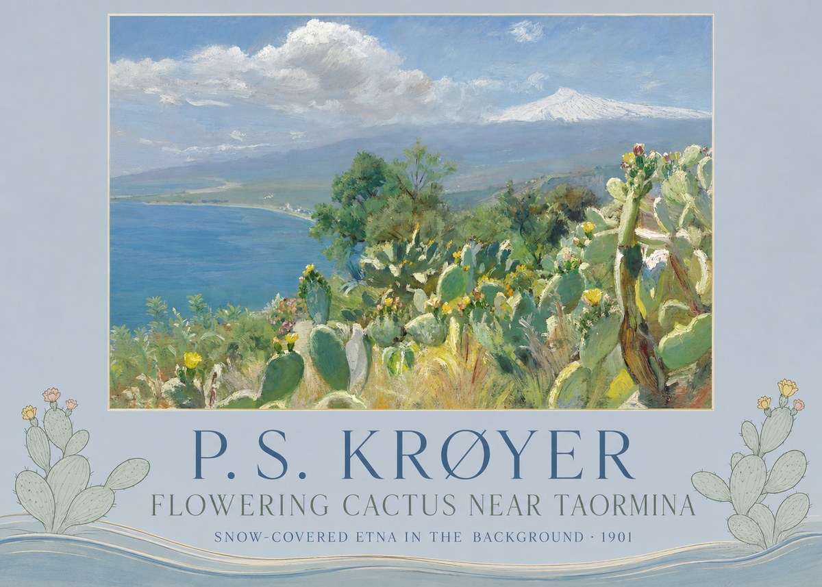 P.S. Krøyer Flowering Cactus Near Taormina Snow-covered Etna in the Background · 1901 No3 - Juliste